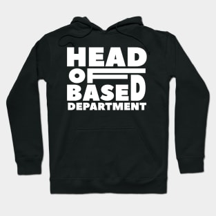 Head of BASED DEPARTMENT - Typography Design Hoodie